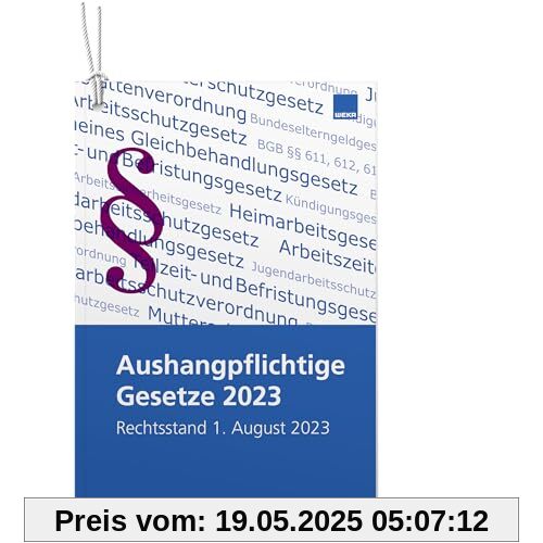 Aushangpflichtige Gesetze: Aktualisierte Auflage mit Rechtstand 1. August 2023