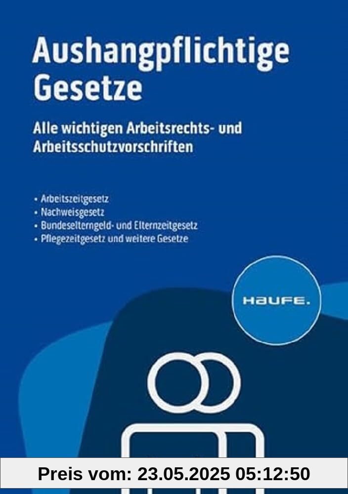 Aushangpflichtige Gesetze: Alle wichtigen Arbeitsrechts- und Arbeitsschutzvorschriften 2024 schnell und bequem erfüllen