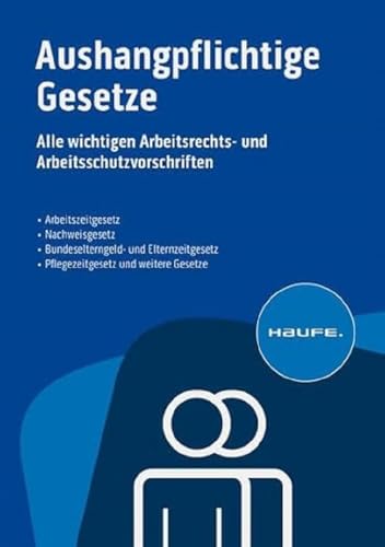 Aushangpflichtige Gesetze: Alle wichtigen Arbeitsrechts- und Arbeitsschutzvorschriften 2025 schnell und bequem erfüllen Aushangpflichtige Gesetze: Alle wichtigen Arbeitsrechts- und Arbeitsschutzvorschriften 2025 schnell und bequem erfüllen