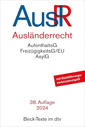 Ausländerrecht: Rechtsstand: 22. April 2024 (Beck-Texte im dtv) von beck im dtv