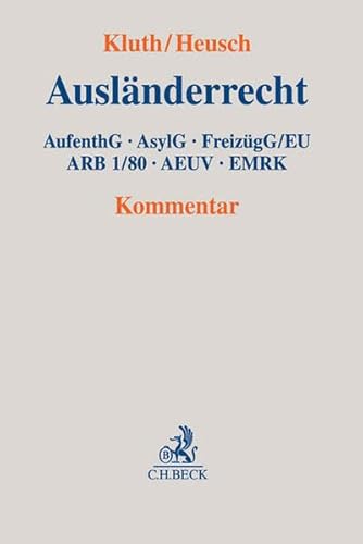 Ausländerrecht: AufenthG, AsylG, FreizügG/EU, ARB 1/80, AEUV, EMRK von Beck C. H.