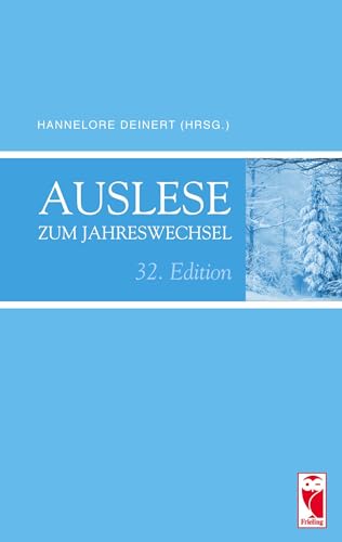Auslese zum Jahreswechsel: 32. Edition (Frieling - Anthologien) von Frieling & Huffmann