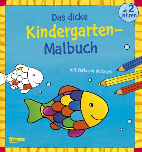 Ausmalbilder für Kita-Kinder: Das dicke Kindergarten-Malbuch: Mit farbigen Vorlagen und lustiger Fehlersuche: Malen ab 2 Jahren