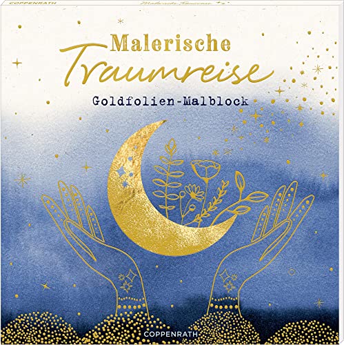 Ausmalblock: Malerische Traumreise. Goldfolien-Ausmalblock von Coppenrath Verlag GmbH & Co. KG