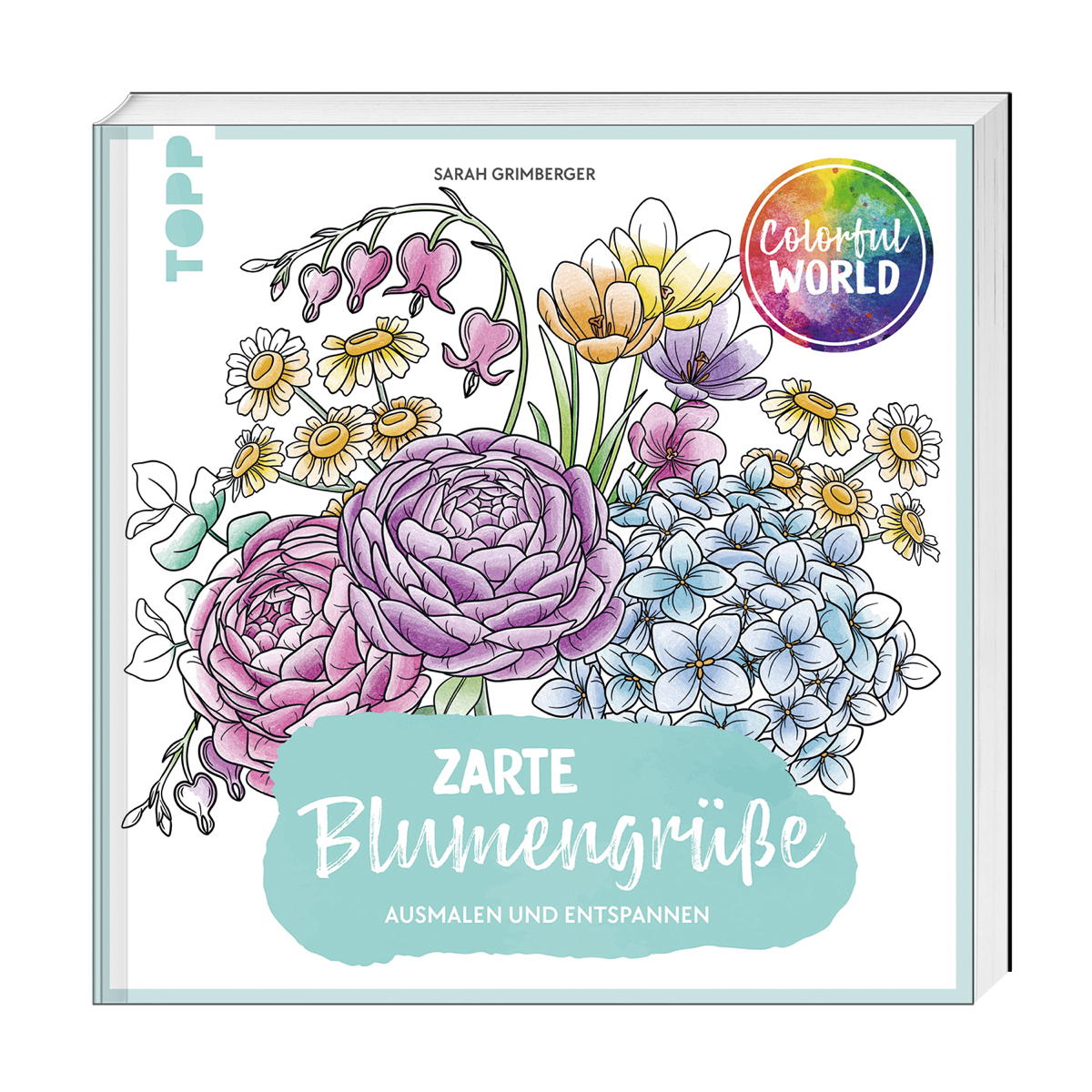 Ausmalbuch »Colorful World – Zarte Blumengrüße« Ausmalbuch »Colorful World – Zarte Blumengrüße« von Frech Verlag GmbH