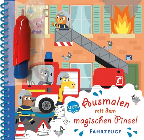 Ausmalen mit dem magischen Pinsel. Fahrzeuge: Malbuch mit Wassertankstift für Kinder ab 3 Jahren von Arena Verlag