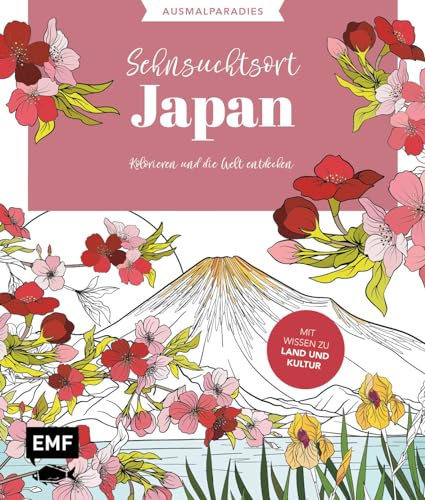 Ausmalparadies – Sehnsuchtsort Japan: Ein entspannendes Ausmalbuch für fernöstliche Momente und Inspiration | Kolorieren und die Welt entdecken: Mit Wissen zu Land und Kultur Ausmalparadies – Sehnsuchtsort Japan: Ein entspannendes Ausmalbuch für fernöstliche Momente und Inspiration | Kolorieren und die Welt entdecken: Mit Wissen zu Land und Kultur
