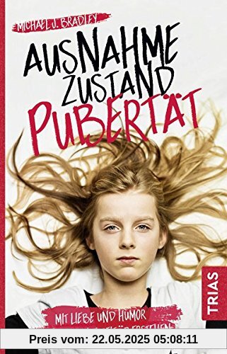 Ausnahmezustand Pubertät: Mit Liebe und Humor die turbulente Zeit überstehen Ausnahmezustand Pubertät: Mit Liebe und Humor die turbulente Zeit überstehen