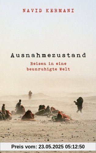 Ausnahmezustand: Reisen in eine beunruhigte Welt Ausnahmezustand: Reisen in eine beunruhigte Welt