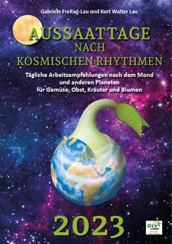 Aussaattage nach kosmischen Rhythmen 2023: Tägliche Arbeitsempfehlungen nach dem Mond und anderen Planeten für Gemüse, Obst, Kräuter und Blumen Aussaattage nach kosmischen Rhythmen 2023: Tägliche Arbeitsempfehlungen nach dem Mond und anderen Planeten für Gemüse, Obst, Kräuter und Blumen