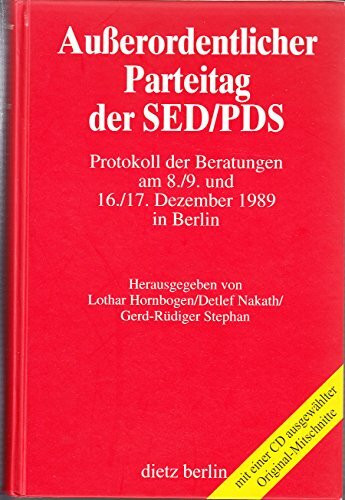 Außerordentlicher Parteitag der SED/PDS: Protokoll der Beratungen 8./9. und 16./17. Dezember 1...