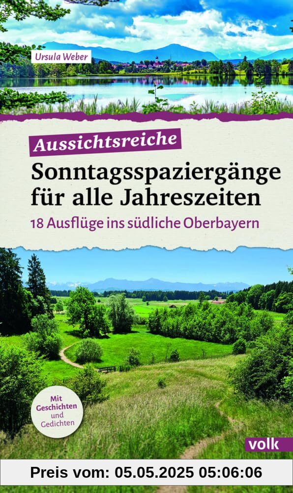 Aussichtsreiche Sonntagsspaziergänge für alle Jahreszeiten: 18 Ausflüge ins südliche Oberbayern Aussichtsreiche Sonntagsspaziergänge für alle Jahreszeiten: 18 Ausflüge ins südliche Oberbayern