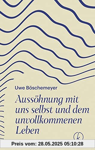 Aussöhnung mit uns selbst und dem unvollkommenen Leben
