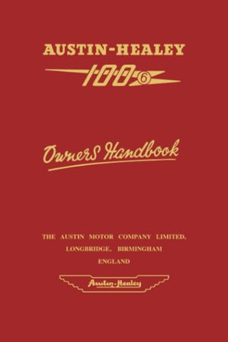 Austin-Healey 100/6 Owner's Handbook: 97H 996H Austin-Healey 100/6 Owner's Handbook: 97H 996H von Brooklands Books Ltd.