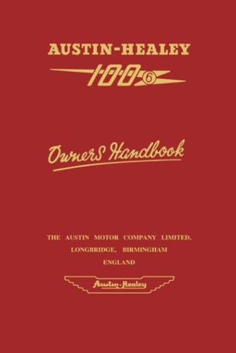 Austin-Healey 100/6 Owner's Handbook: 97H 996H: Driving Instructions, Specifications, Regular Maintenance and Servicing Procedures (Official Handbooks)