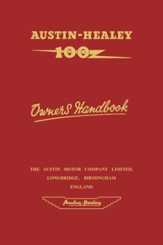 Austin-Healey 100 Owner's Handbook: 97H 996E Austin-Healey 100 Owner's Handbook: 97H 996E von Brooklands Books Ltd.