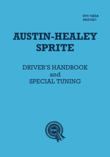 Austin-Healey Sprite Driver's Handbook and Special Tuning: 97H 1583A and AKD1021 Austin-Healey Sprite Driver's Handbook and Special Tuning: 97H 1583A and AKD1021 von Brooklands Books Ltd.