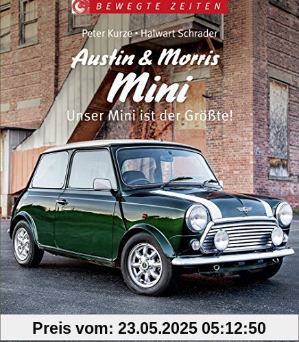 Austin und Morris Mini: Unser Mini ist der Größte! (Bewegte Zeiten)