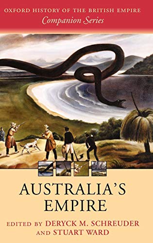 Australia's Empire (Oxford History of the British Empire Companion Series) von OXFORD UNIV PR