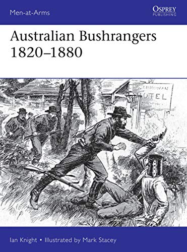 Australian Bushrangers 1788–1880 (Men-at-Arms) von Osprey Publishing (UK)