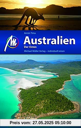 Australien - Der Osten Reiseführer Michael Müller Verlag: Individuell reisen mit vielen praktischen Tipps.