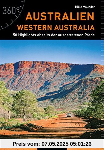 Australien - Western Australia: 50 Highlights abseits der ausgetretenen Pfade