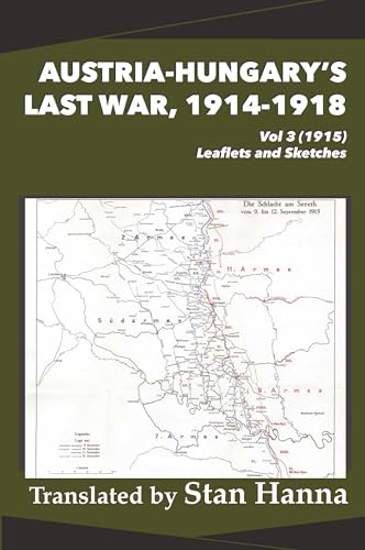 Austria-Hungary's Last War, 1914-1918 Vol 3 (1915): Leaflets and Sketches von Legacy Books Press