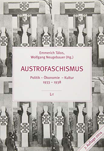Austrofaschismus. Politik - Ökonomie - Kultur 1933-1938 von Lit Verlag