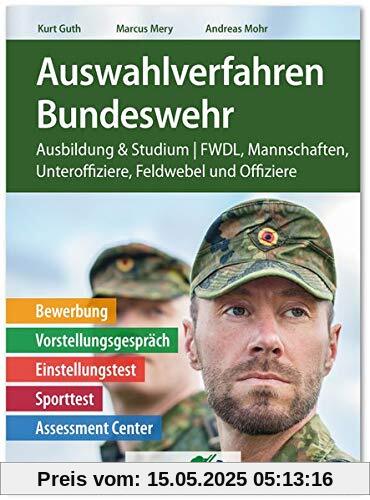 Auswahlverfahren Bundeswehr: Bewerbung, Vorstellungsgespräch, Einstellungstest, Sporttest, Assessment Center | Ausbildung und Studium | FWDL, Mannschaften, Unteroffiziere, Feldwebel und Offiziere Auswahlverfahren Bundeswehr: Bewerbung, Vorstellungsgespräch, Einstellungstest, Sporttest, Assessment Center | Ausbildung und Studium | FWDL, Mannschaften, Unteroffiziere, Feldwebel und Offiziere