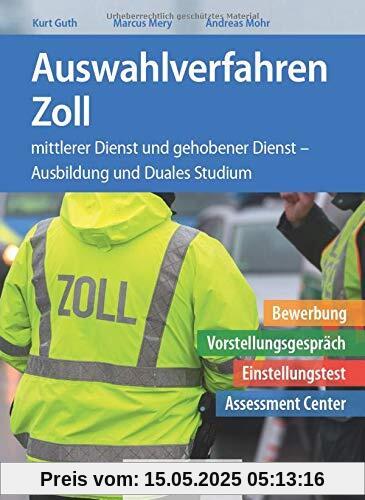 Auswahlverfahren Zoll: Bewerbung, Vorstellungsgespräch, Einstellungstest, Arbeitsprobe, Assessment Center, Erfahrungen | Mittlerer Dienst und gehobener Dienst – Ausbildung und Duales Studium