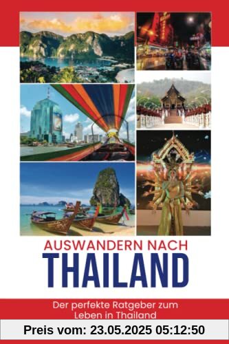 Auswandern nach Thailand: Der perfekte Ratgeber zum Leben in Thailand