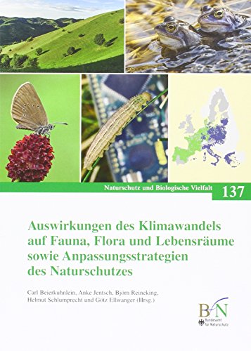 Auswirkungen des Klimawandels auf Fauna, Flora und Lebensräume sowie Anpassungsstrategien des Naturschutzes: Ergebnisse des gleichnamigen ... 0600) (Naturschutz und Biologische Vielfalt) von Landwirtschaftsvlg Münster