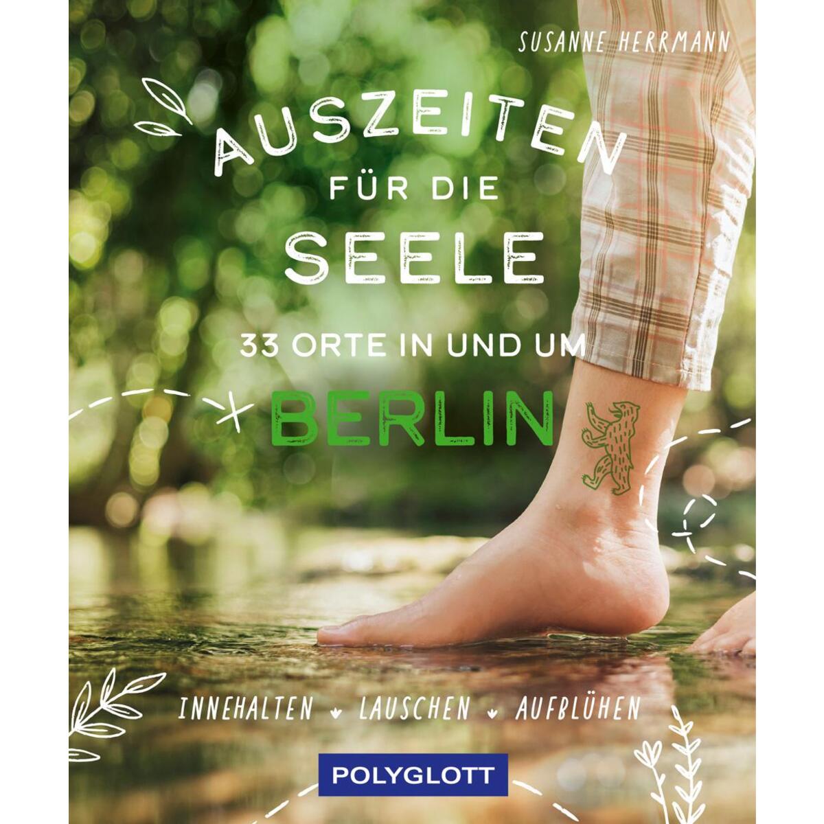 Auszeiten für die Seele in und um Berlin Auszeiten für die Seele in und um Berlin von Polyglott Verlag