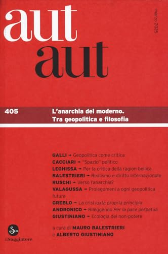 Aut aut. L' anarchia del moderno. Tra geopolitica e filosofia (Vol. 405) von Il Saggiatore