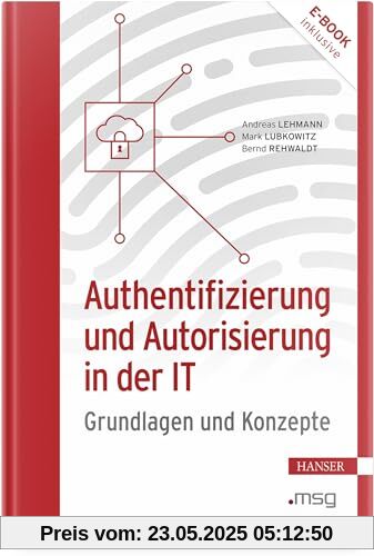 Authentifizierung und Autorisierung in der IT: Grundlagen und Konzepte Authentifizierung und Autorisierung in der IT: Grundlagen und Konzepte