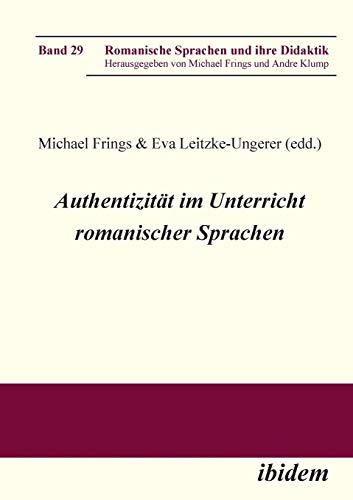 Authentizität im Unterricht romanischer Sprachen (Romanische Sprachen und ihre Didaktik, Band 29)