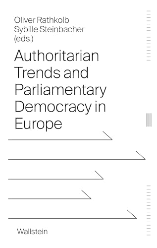 Authoritarian Trends and Parliamentary Democracy in Europe von Wallstein Verlag