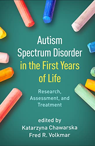 Autism Spectrum Disorder in the First Years of Life: Research, Assessment, and Treatment von Guilford Press