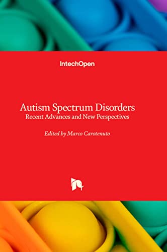 Autism Spectrum Disorders - Recent Advances and New Perspectives Autism Spectrum Disorders - Recent Advances and New Perspectives von IntechOpen