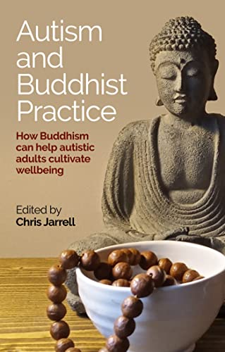 Autism and Buddhist Practice: How Buddhism Can Help Autistic Adults Cultivate Wellbeing von Jessica Kingsley Publishers