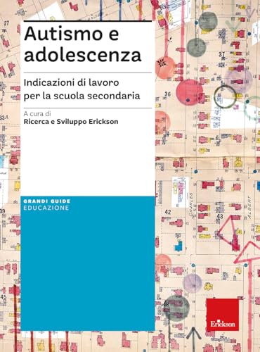 Autismo e adolescenza. Indicazioni di lavoro per la scuola secondaria (Guide per l'educazione) von Erickson