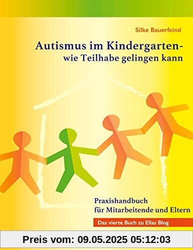 Autismus im Kindergarten - wie Teilhabe gelingen kann: Praxishandbuch für Mitarbeitende und Eltern Autismus im Kindergarten - wie Teilhabe gelingen kann: Praxishandbuch für Mitarbeitende und Eltern