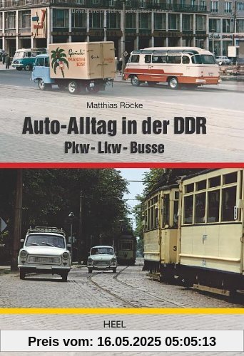Auto-Alltag in der DDR: Pkw - Lkw - Busse
