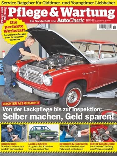 Auto Classic Special: Pflege & Wartung: Service-Ratgeber für Oldtimern- und Youngtimer-Liebhaber von GeraMond