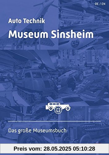 Auto Technik Museum Sinsheim: Das große Museumsbuch