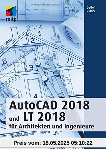 AutoCAD 2018 und LT 2018 für Architekten und Ingenieure (mitp Professional)