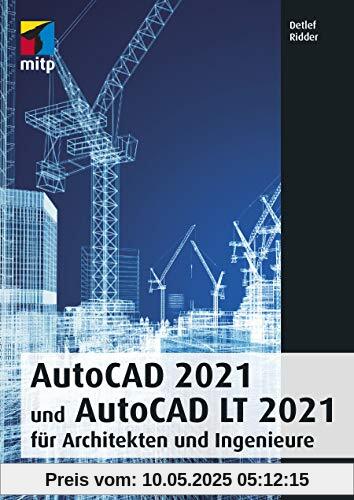 AutoCAD 2021 und AutoCAD LT 2021 für Architekten und Ingenieure (mitp Professional)