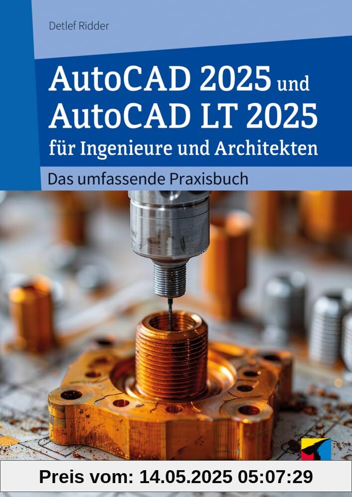 AutoCAD 2025 und AutoCAD LT 2025 für Ingenieure und Architekten: Das umfassende Praxisbuch (mitp Professional)