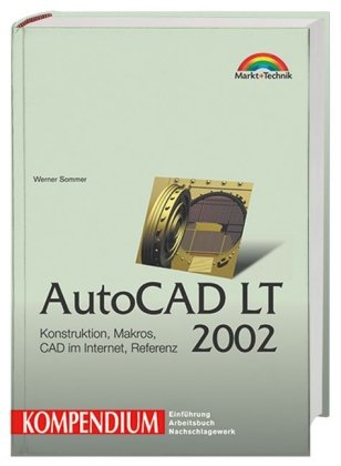 AutoCAD LT 2002 Kompendium (Kompendium / Handbuch) von Markt+Technik Verlag
