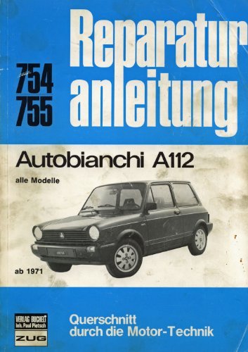 Autobianchi A112 alle Modelle ab 1971 (Reparaturanleitungen) von Bucheli Verlags AG
